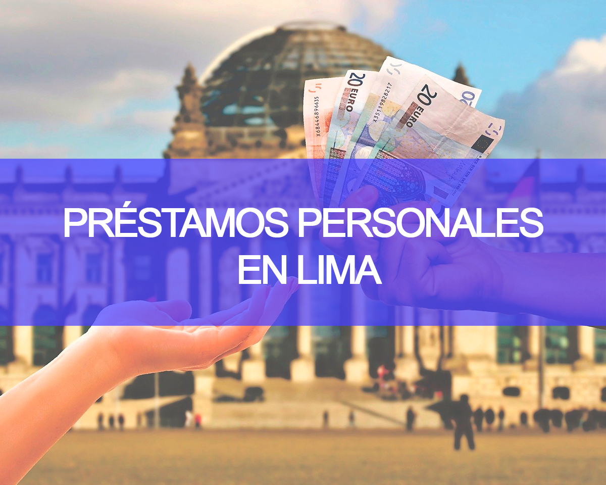 Más sobre Los 7 Mejores Préstamos Personales en Lima
