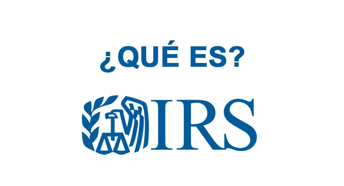 ¿Qué es el IRS? 【Guía 2025